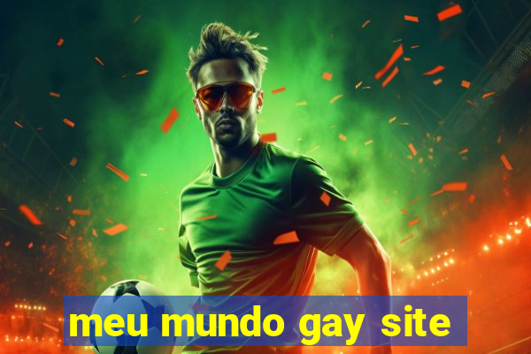 meu mundo gay site